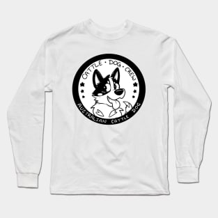 Cattle dog crew! Long Sleeve T-Shirt